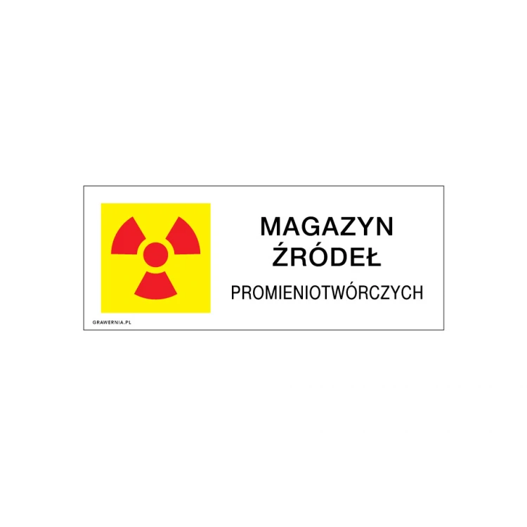 Magazyn źródeł promieniotwórczych - tabliczka informacyjna - wym. 250x100mm - PVC - kolorowy druk UV - TAB214