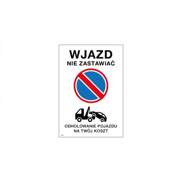Tabliczka ostrzegawcza wjazd/wyjazd nie zastawiać - wym. 500x720mm - PVC - kolorowy druk UV - TAB146