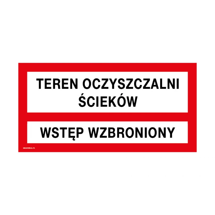 Teren oczyszczalni ścieków, wstęp wzbroniony - tabliczka zakazu- wym. 400x200mm - PVC - druk UV - TAB232