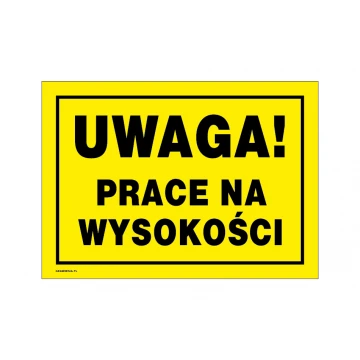 Uwaga prace na wysokości - tabliczka ostrzegawcza wym. 350x250mm - PVC - kolorowy druk UV - BHP150